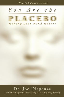 You are the placebo : making your mind matter  cover image cdn