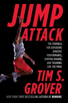 Jump attack : the formula for explosive athletic performance, jumping higher, and training like the pros cover image