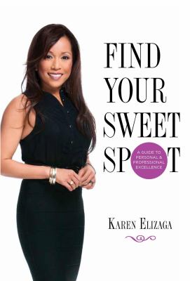 Find your sweet spot a guide to personal and professional excellence cover image