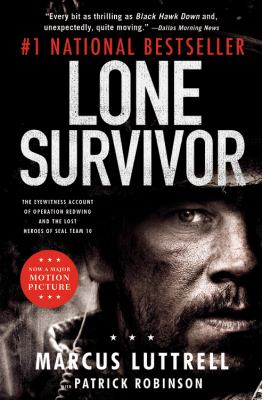 Lone survivor the eyewitness account of Operation Redwing and the lost heroes of SEAL team 10 cover image