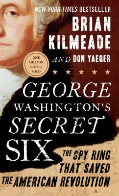 George Washington's secret six the spy ring that saved the American Revolution cover image cdn