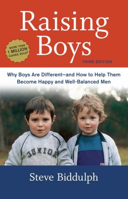 Raising boys  Why boys are different--and how to help them become happy and well-balanced men cover image cdn