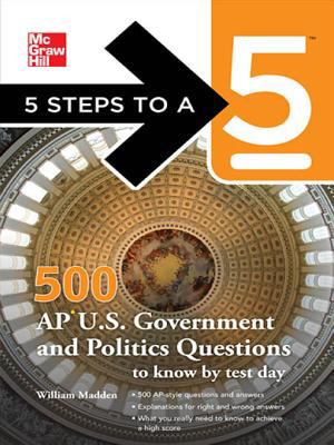 5 steps to a 5 500 AP U.S. government and politics questions to know by test day cover image