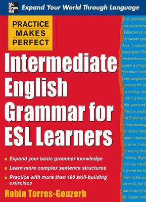Practice makes perfect: intermediate english grammar for ESL learners cover image