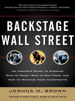 Backstage Wall Street: an insider's guide to knowing who to trust, who to run from, and how to maximize your investments cover image
