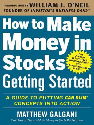 How to make money in stocks getting started: a guide to putting CAN SLIM concepts into action cover image