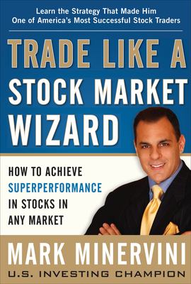 Trade like a stock market wizard: how to achieve super performance in stocks in any market cover image
