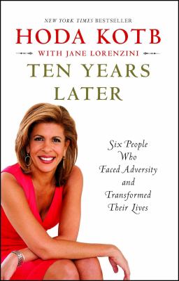 Ten years later : six people who faced adversity and transformed their lives cover image