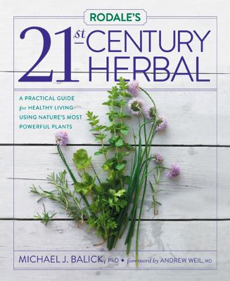 Rodale's 21st-century herbal : a practical guide for healthy living using nature's most powerful plants cover image
