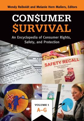 Consumer survival : an encyclopedia of consumer rights, safety, and protection cover image