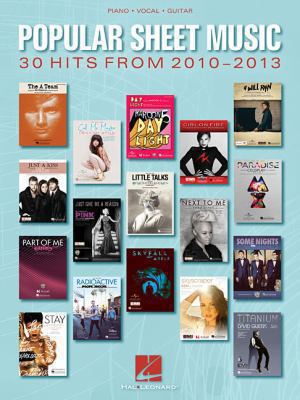 Popular sheet music 30 hits from 2010-2013 : piano, vocal, guitar cover image