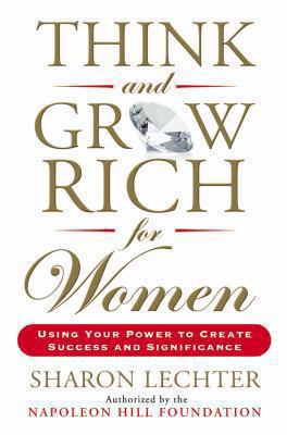 Think and grow rich for women : using your power to create success and significance cover image