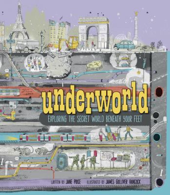 Underworld : exploring the secret world beneath your feet cover image
