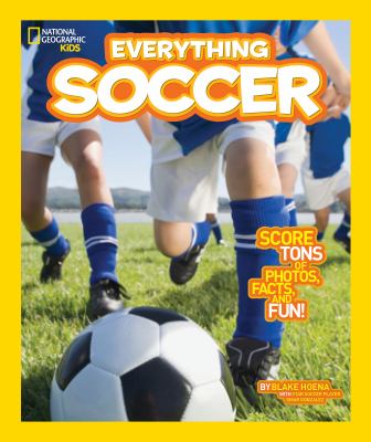 National Geographic kids everything soccer : score tons of photos, facts, and fun cover image