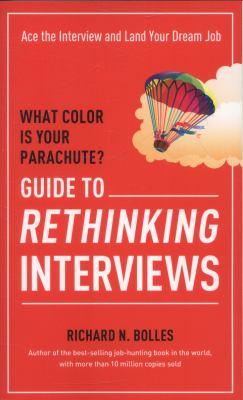 What color is your parachute? guide to rethinking interviews : ace the interview and land your dream job cover image