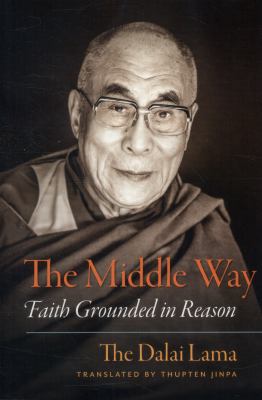 The middle way : faith grounded in reason cover image