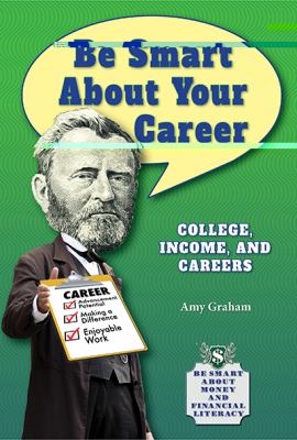 Be smart about your career : college, income, and careers  cover image cdn