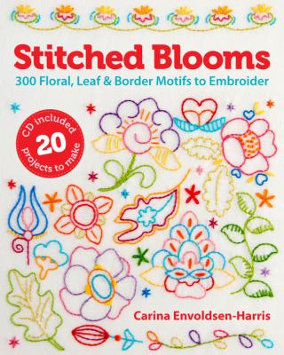 Stitched blooms : 300 floral, leaf, & border motifs to embroider cover image