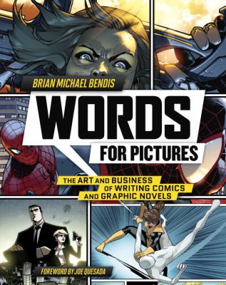 Words for Pictures : the Art and Business of Writing Comics and Graphic Novels cover image
