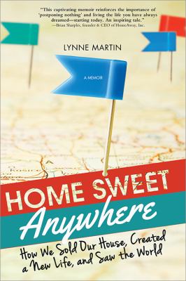Home sweet anywhere : how we sold our house, created a new life and saw the world  cover image cdn