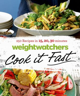 Weight Watchers cook it fast : 250 recipes in 15, 20, 30 minutes cover image