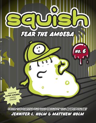Squish. No. 6, Fear the amoeba  cover image cdn