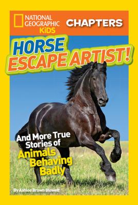 Horse escape artist! : and more true stories of animals behaving badly cover image