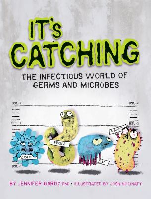 It's catching : the infectious world of germs and microbes cover image