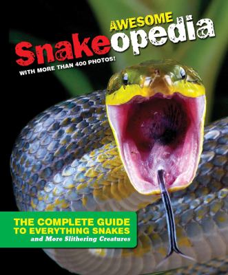 Snakeopedia : the complete guide to everything snake cover image