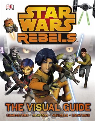 Star wars rebels : the visual guide cover image