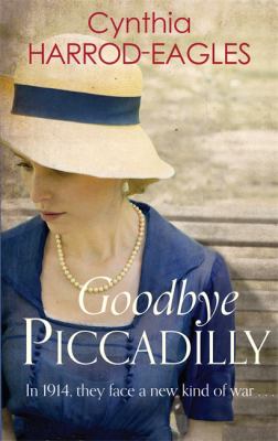 Goodbye, Piccadilly : war at home, 1914 cover image