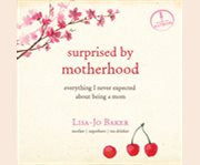 Surprised by motherhood everything i never expected about being a mom  cover image cdn