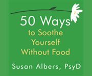 50 ways to soothe yourself without food cover image cdn