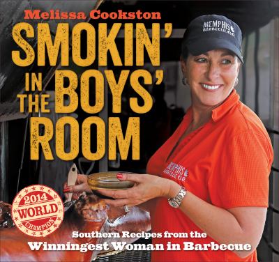 Smokin' in the boys' room southern recipes from the winningest woman in barbecue cover image