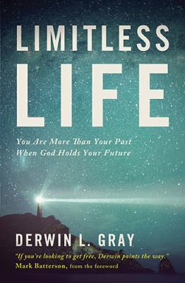 Limitless life : you are more than your past when God holds your future cover image