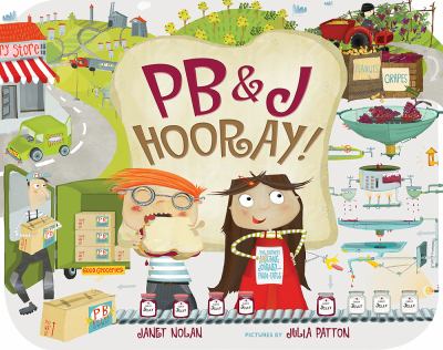 PB&J Hooray! : your sandwich's amazing journey from farm to table cover image