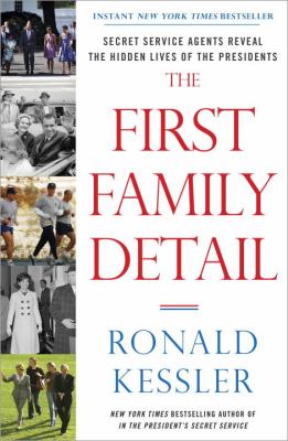 The first family detail : Secret Service agents reveal the hidden lives of the presidents  cover image cdn