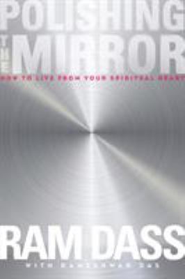 Polishing the mirror : how to live from your spiritual heart cover image