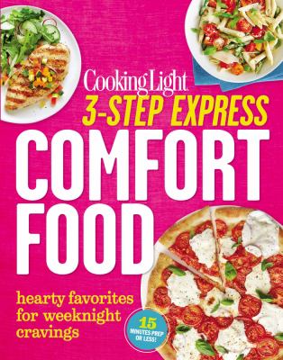 3-step express comfort food : hearty favorites for weeknight cravings cover image