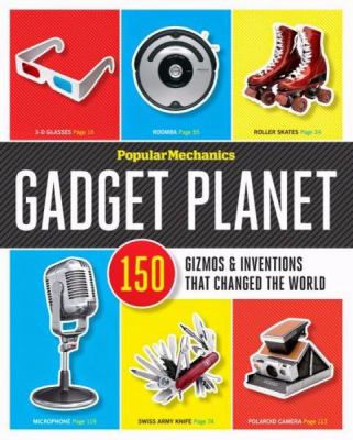Gadget planet : 150 gizmos & inventions that changed the world cover image