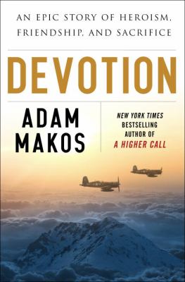 Devotion : an epic story of heroism, friendship, and sacrifice cover image