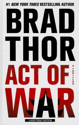 Act of War a thriller [text (large print)] cover image