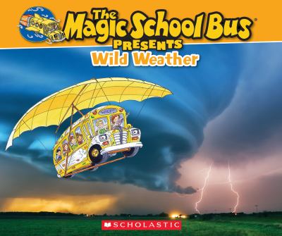 The magic school bus presents wild weather cover image