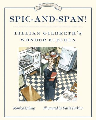 Spic-and-span! : Lillian Gilbreth's wonder kitchen cover image