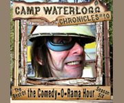 The Camp Waterlogg chronicles. 10 the best of the Comedy-O-Rama hour, season 6 cover image cdn
