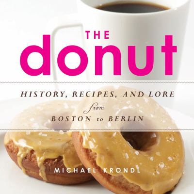 The donut history, recipes, and lore from Boston to Berlin cover image