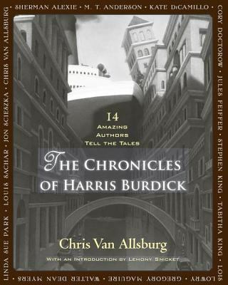 The chronicles of Harris Burdick fourteen amazing authors tell the tales / with an introduction by Lemony Snicket cover image cdn