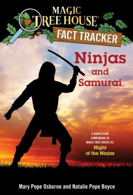 Ninjas and samurai : a nonfiction companion to Magic tree house #5 : Night of the ninjas cover image