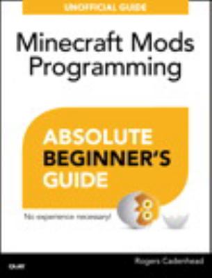 Minecraft mods programming : absolute beginner's guide cover image