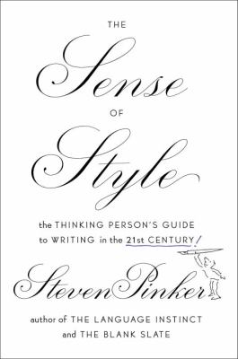 The sense of style : the thinking person's guide to writing in the 21st century cover image